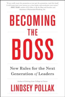 Becoming the Boss : New Rules for the Next Generation of Leaders