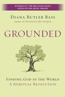 Grounded : Finding God in the World-A Spiritual Revolution