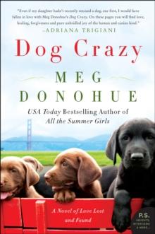 Dog Crazy : A Novel of Love Lost and Found