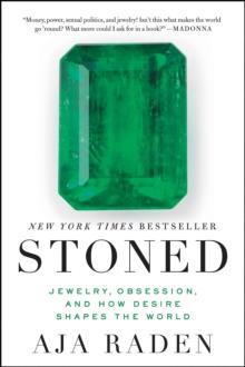 Stoned : Jewelry, Obsession, and How Desire Shapes the World