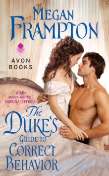 The Duke's Guide to Correct Behavior : A Dukes Behaving Badly Novel