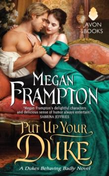 Put Up Your Duke : A Dukes Behaving Badly Novel