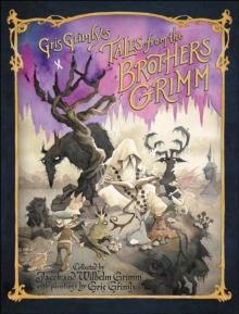 Gris Grimly's Tales from the Brothers Grimm