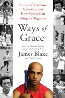 Ways of Grace : Stories of Activism, Adversity, and How Sports Can Bring Us Together