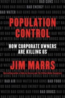 Population Control : How Corporate Owners Are Killing Us