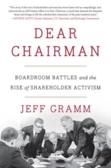 Dear Chairman : Boardroom Battles and the Rise of Shareholder Activism