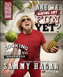 Are We Having Any Fun Yet? : The Cooking & Partying Handbook