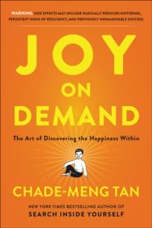 Joy on Demand : The Art of Discovering the Happiness Within