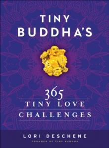 Tiny Buddha's 365 Tiny Love Challenges