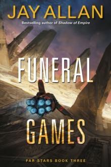 Funeral Games : Far Stars Book Three