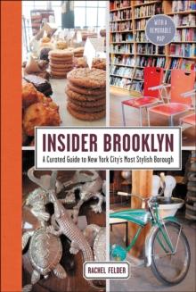 Insider Brooklyn : A Curated Guide to New York City's Most Stylish Borough