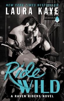 Ride Wild : A Raven Riders Novel