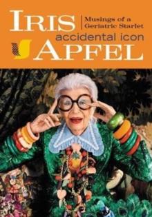 Iris Apfel : Accidental Icon