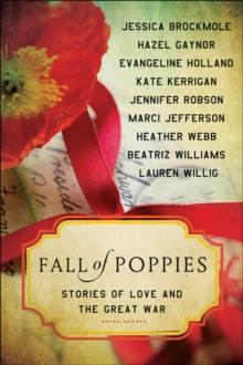 Fall of Poppies : Stories of Love and the Great War