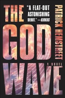 The God Wave : A Novel