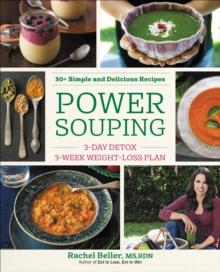 Power Souping : 3-Day Detox, 3-Week Weight-Loss Plan