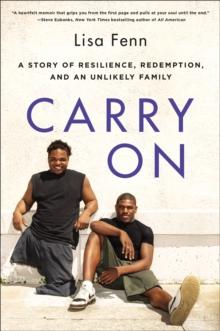 Carry On : A Story of Resilience, Redemption, and an Unlikely Family