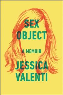 Sex Object : A Memoir