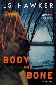 Body and Bone : A Novel