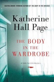 The Body in the Wardrobe : A Faith Fairchild Mystery