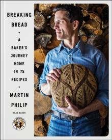 Breaking Bread : A Baker's Journey Home in 75 Recipes