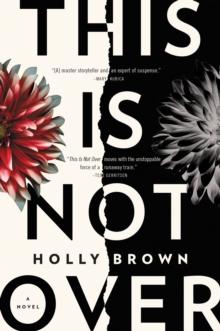 This Is Not Over : A Novel