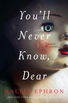 You'll Never Know, Dear : A Novel of Suspense