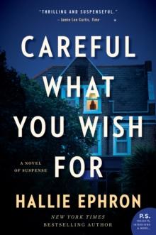 Careful What You Wish For : A Novel of Suspense