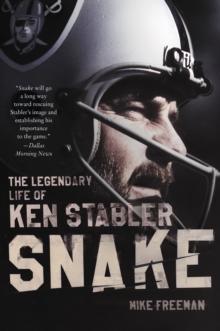 Snake : The Legendary Life of Ken Stabler