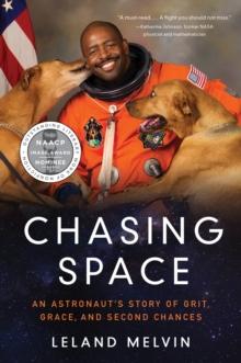 Chasing Space : An Astronaut's Story of Grit, Grace, and Second Chances