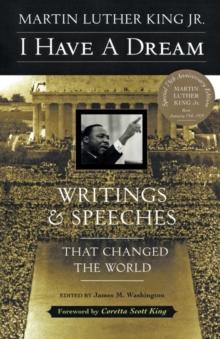 I Have a Dream : Writings and Speeches That Changed the World