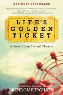 Life's Golden Ticket : A Story About Second Chances