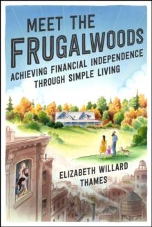 Meet the Frugalwoods : Achieving Financial Independence Through Simple Living