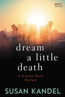 Dream a Little Death : A Dreama Black Mystery