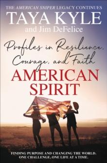 American Spirit : Profiles in Resilience, Courage, and Faith