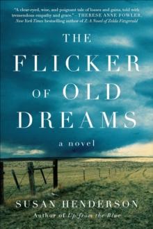 The Flicker of Old Dreams : A Novel