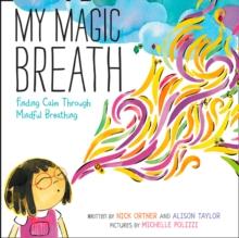 My Magic Breath : Finding Calm Through Mindful Breathing