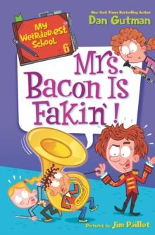 My Weirder-est School #6: Mrs. Bacon Is Fakin'!