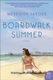 Boardwalk Summer : A Novel