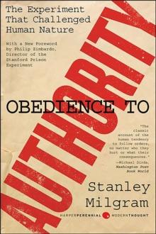 Obedience to Authority : The Experiment That Challenged Human Nature