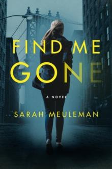 Find Me Gone : A Novel