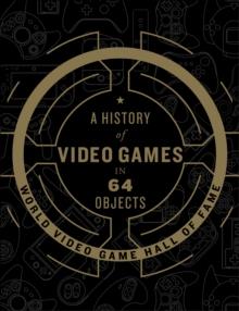 A History of Video Games in 64 Objects