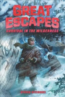 Great Escapes #4 : Survival in the Wilderness