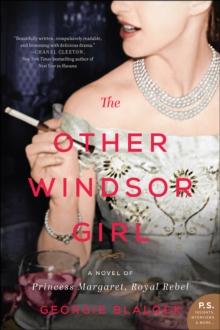 The Other Windsor Girl : A Novel of Princess Margaret, Royal Rebel