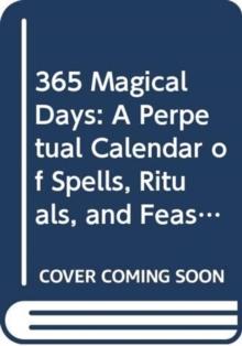 Daily Magic : Spells and Rituals for Making the Whole Year Magical