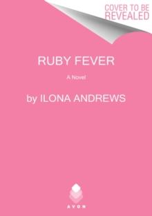 Ruby Fever : A Hidden Legacy Novel: A Fantasy Romance Novel