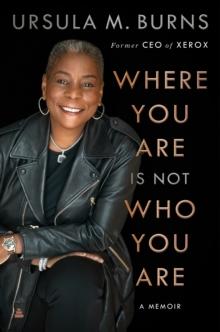 Where You Are Is Not Who You Are : A Memoir