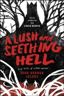 A Lush and Seething Hell : Two Tales of Cosmic Horror