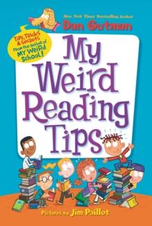 My Weird Reading Tips : Tips, Tricks & Secrets by the Author of My Weird School