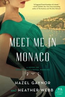 Meet Me in Monaco : A Novel of Grace Kelly's Royal Wedding